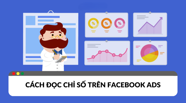 Cách Đọc Chỉ Số Facebook Ads Và Tối Ưu Chiến Dịch Hiệu Quả