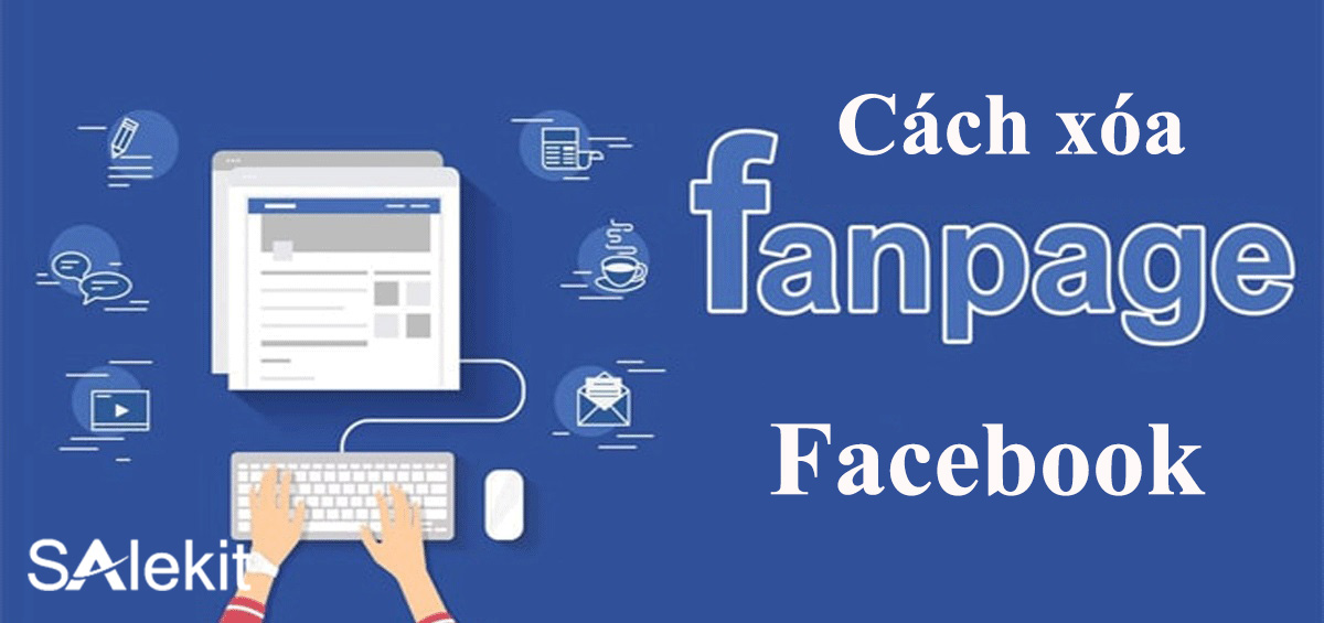 Cách xóa Fanpage Facebook chi tiết mới nhất (update 2026)
